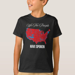 We The People Have Spoken T-Shirt