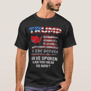 We The People Have Spoken Tee Usa Election 2024 Re