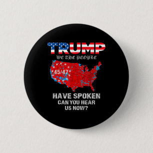 We The People Have Spoken Tee Usa Election 2024 Re 6 Cm Round Badge