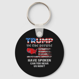 We The People Have Spoken Tee Usa Election 2024 Re Key Ring