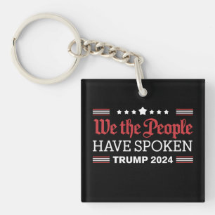 We The People Have Spoken Trump 2024 Key Ring