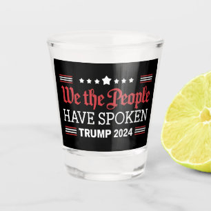 We The People Have Spoken Trump 2024 Shot Glass