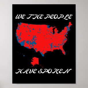 We The People Have Spoken Usa Election 2024 Map Tr Poster