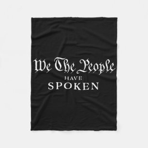 We The People Have Spoken Won Trump Wins Trump Ina Fleece Blanket