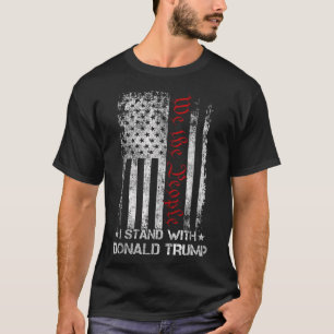 We The People I Stand With Donald Trump Usa Flag T T-Shirt