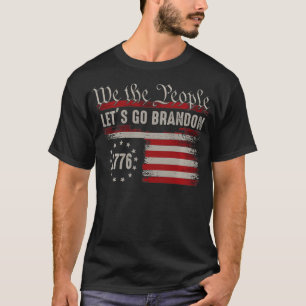 We The People Let's Go Brandon 1776 American Flag T-Shirt