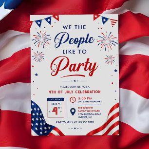 We The People Like To Party 4th Of July Invitation