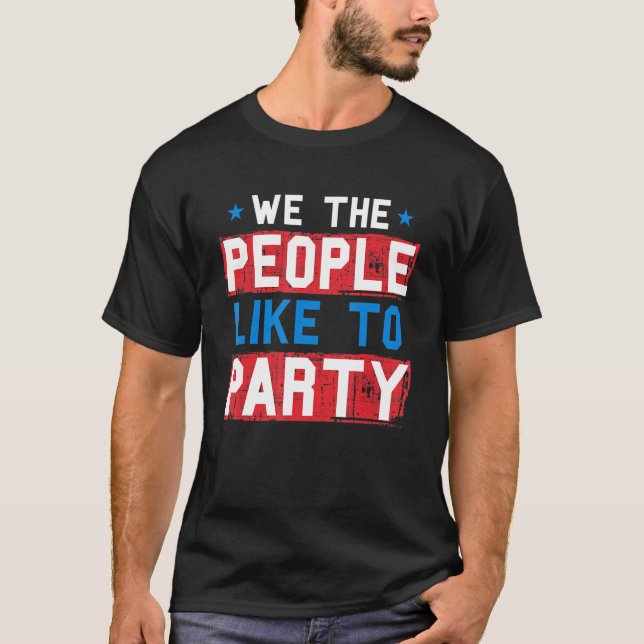 We The People Like To Party 4th Of July Squad Men  T-Shirt (Front)