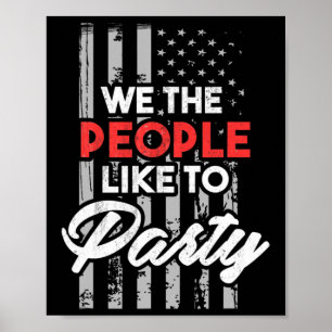 We The People Like To Party American Flag Women Me Poster