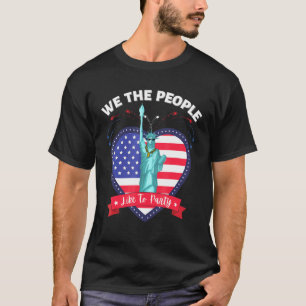 We The People Like To Party Statue Of Liberty Swag T-Shirt