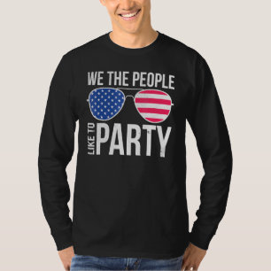 We The People Like To Party US Flag Glasses Pride T-Shirt