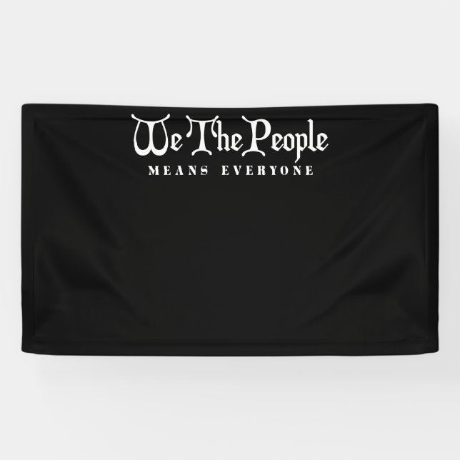 We The People Means Everyone Banner (Horizontal)