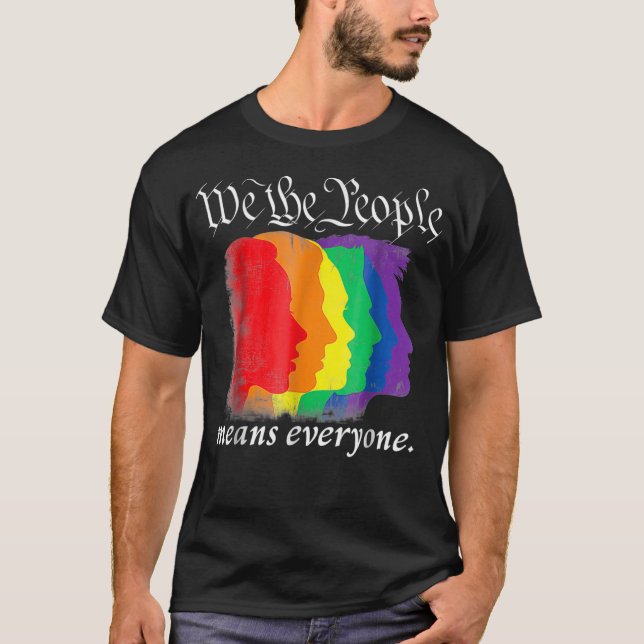 WE THE PEOPLE MEANS EVERYONE gay pride shirt 2018  (Front)