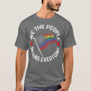 We The People Means Everyone LGBT USA Flag Awarene T-Shirt