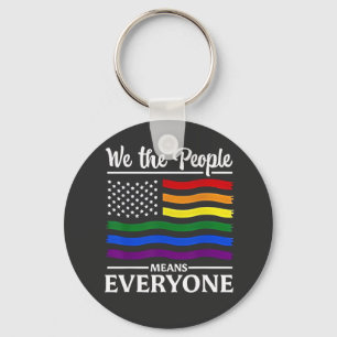 We The People Means Everyone LGBTQ Pride Month  Key Ring