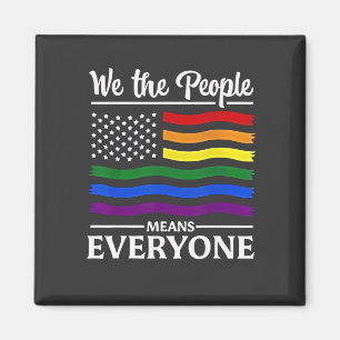 We The People Means Everyone LGBTQ Pride Month Magnet