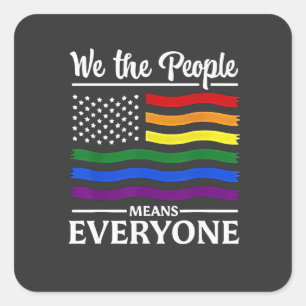 We The People Means Everyone LGBTQ Pride Month  Square Sticker