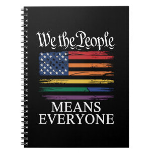 We The People Means Everyone LGBTQ Pride Notebook