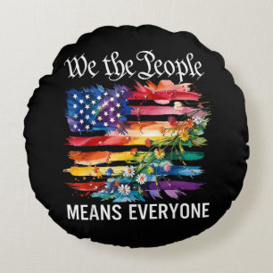 We The People Means Everyone Rainbow LGBT Gay Lesb Round Cushion
