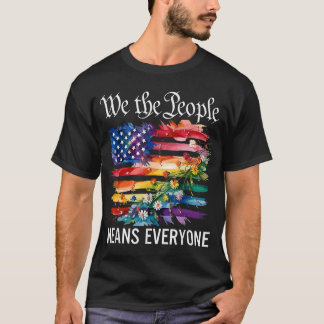  We The People Means Everyone Rainbow Lgbt Gay  T-Shirt