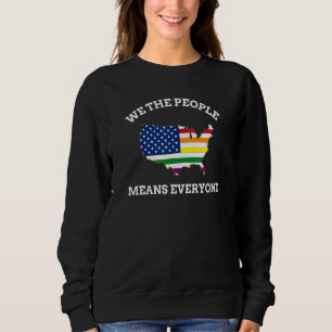 We The People Means Everyone Rainbow Map Gay Pride Sweatshirt
