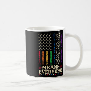 We The People Means Everyone Us Constitution Lgbt Coffee Mug