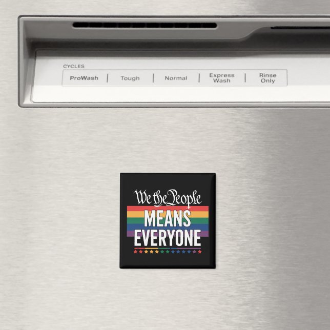 We The People Means Everyone US Constitution LGBT  Magnet (In Situ (Dishwasher))