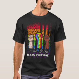 We The People Means Everyone Us Constitution Lgbt T-Shirt