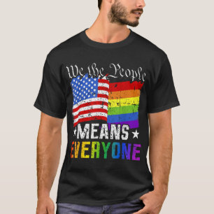  We The People Means Everyone Us Constitution T-Shirt