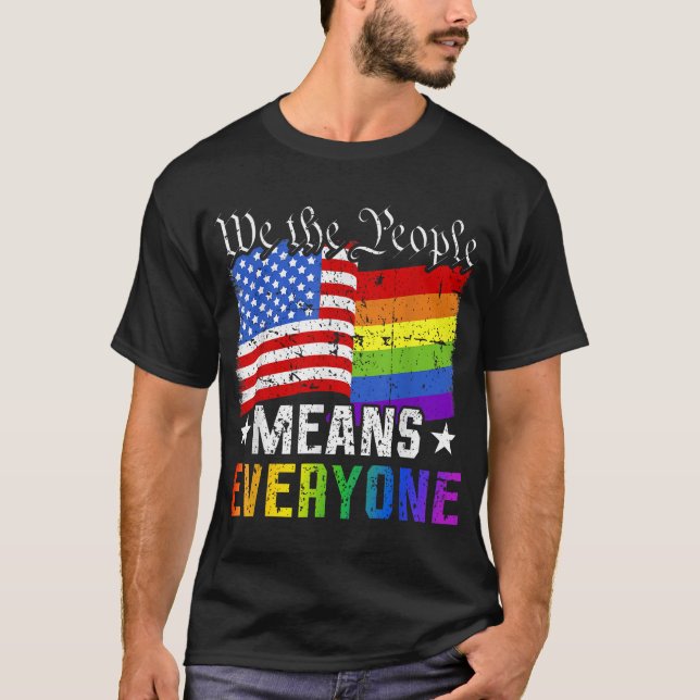  We The People Means Everyone Us Constitution T-Shirt (Front)