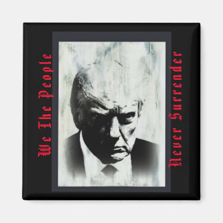 We The People Never Surrender Trump Mugshot Magnet