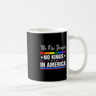 We The People No Kings In America Anti-trump Funny Coffee Mug