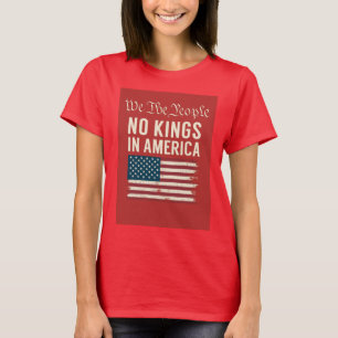 We The People No Kings In America T-Shirt