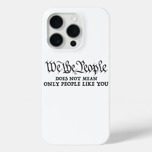 We The People - Not Just You - iPhone 15 Pro case (Back)