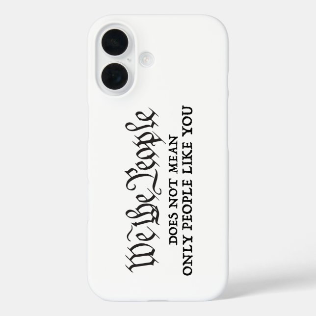 We The People - Not Just You - iPhone 16 case (Back)