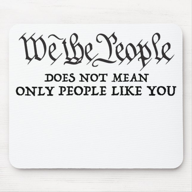We The People - Not Just You - Mouse Pad (Front)