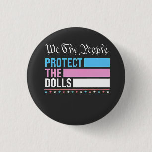 We The People Protect The Dolls LGBT Transgender 3 Cm Round Badge