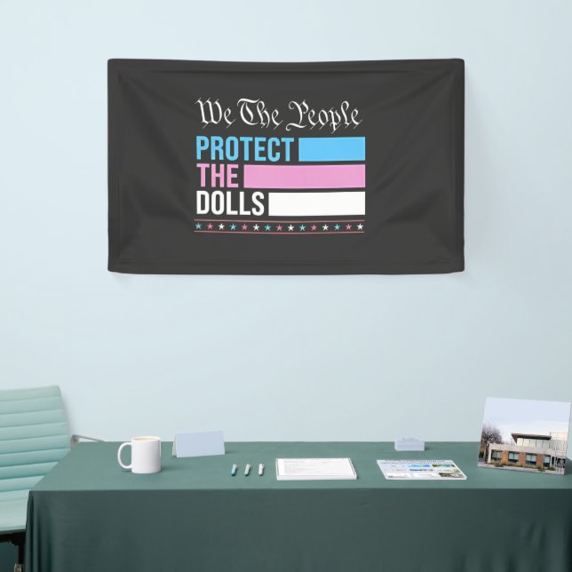 We The People Protect The Dolls LGBT Transgender Banner (Tradeshow)