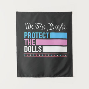 We The People Protect The Dolls LGBT Transgender Tapestry