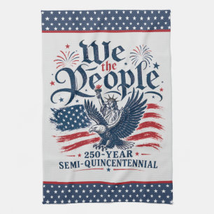 We the People Red White Blue 250 Year 4th of July Tea Towel