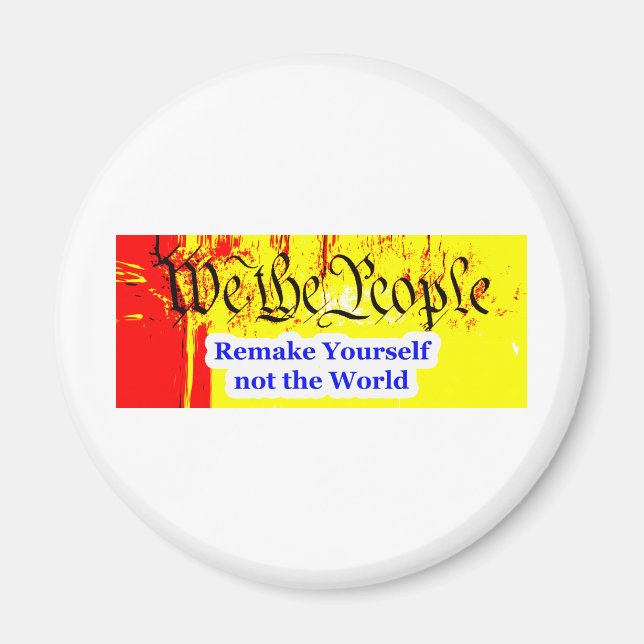 We The People Remake Yourself The MUSEUM Zazzle Gi Magnet (Front)