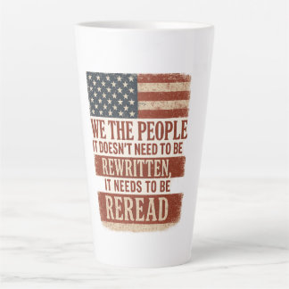 We the People Reread Flag Quote Latte Mug