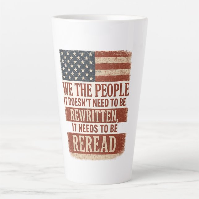 We the People Reread Flag Quote Latte Mug (Front)