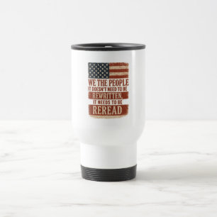 We the People Reread Flag Quote Travel Mug