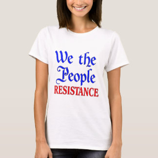 We The People Resistance T-Shirt