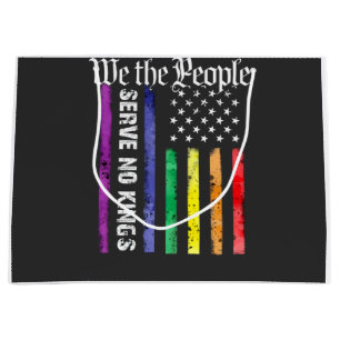 We the People Serve No King LGBT Democrats Protest Large Gift Bag