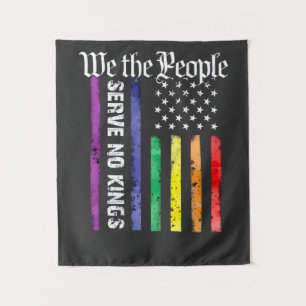 We the People Serve No King LGBT Democrats Protest Tapestry