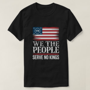 We The People Serve No Kings 1776 American tshirt