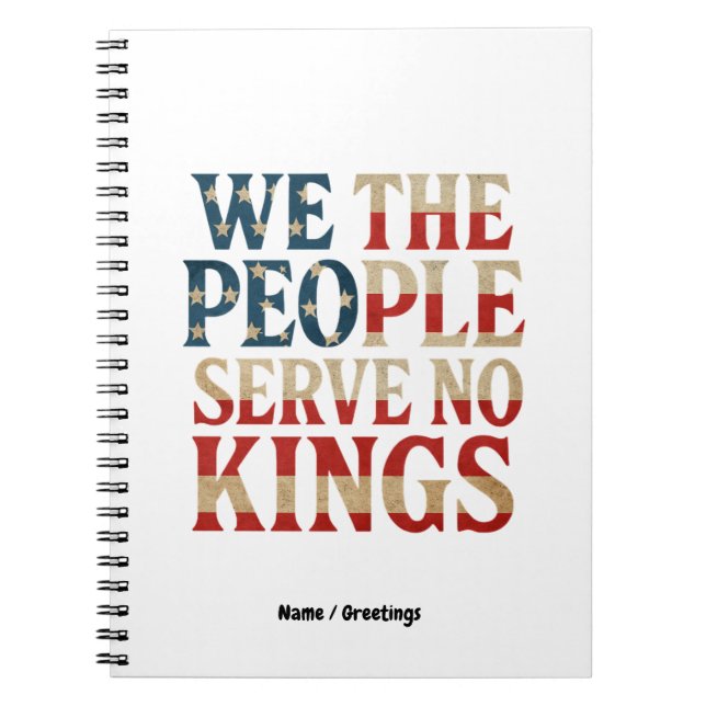 We The People Serve No Kings Pro-Democracy Patriot Notebook (Front)
