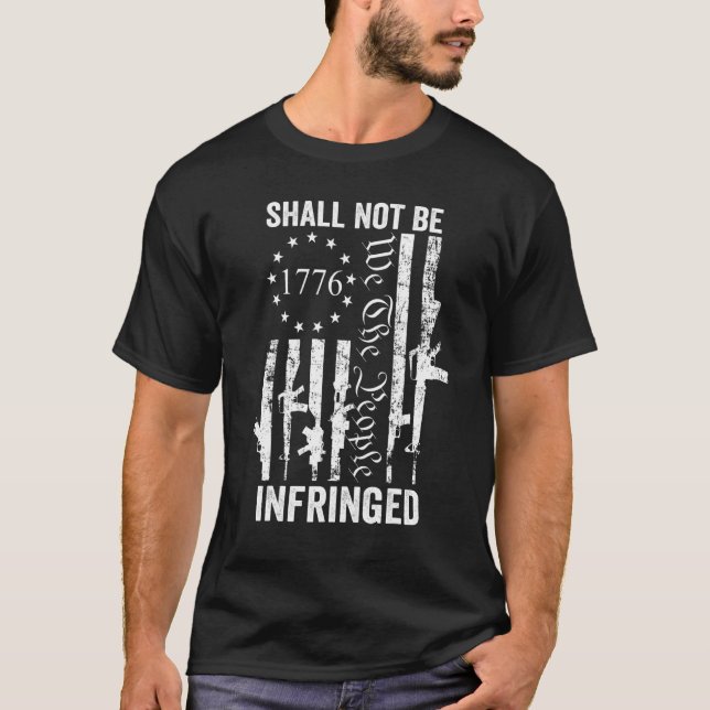 We The People Shall Not Be Infringed  AR15 Pro Gun T-Shirt (Front)